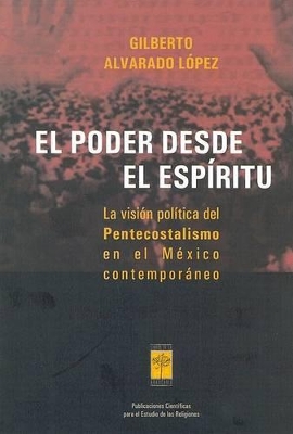 El Poder Desde El Espiritu - Alvarado Lopez, Gilberto, and Alvarado, Gregorio