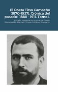 El Poeta Tirso Camacho (1870-1937). Crnica del pasado: 1888 - 1911. Tomo I.: Estudio, compilacin y notas de Govert Westerveld & Manuel Enrique Gutirrez Camacho