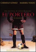 El Portero: The Goalkeeper - Gonzalo Surez