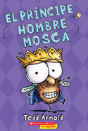 El Pr?ncipe Hombre Mosca (Prince Fly Guy): Volume 15