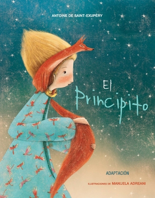 El Principito (Adaptacin) - de Saint-Exupry, Antoine, and Mendoza, Isabel C (Translated by)