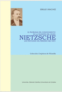 El Problema del Conocimiento En La Filosof?a del Joven Nietzsche: LOS P?STUMOS DEL PERIODO 1867-1873: Colecci?n Conjetura de Filosof?a