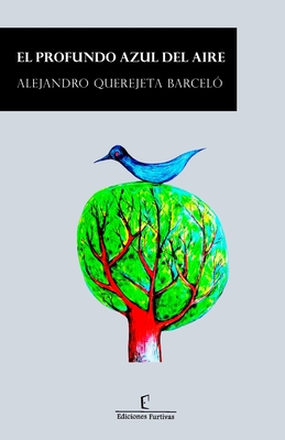 El profundo azul del aire - Furtivas, Ediciones (Editor), and Querejeta, Alejandro