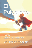 El Pulgarcito: LA IDEA Captulo 49 hasta el final