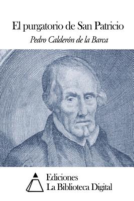 El purgatorio de San Patricio - Calderon De La Barca, Pedro