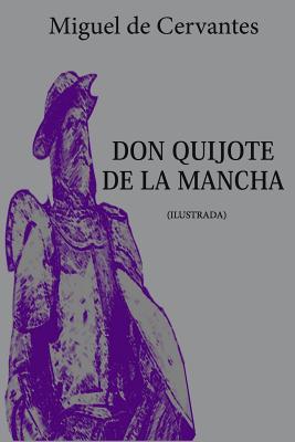 El Quijote de la Mancha: Ilustrada - De Cervantes, Miguel