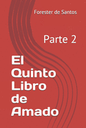 El Quinto Libro de Amado: Parte 2