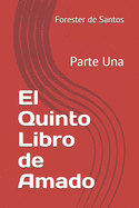 El Quinto Libro de Amado: Parte Una