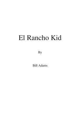 El Rancho Kid - Adams, Bill