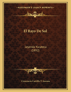 El Rayo de Sol: Leyenda Yucateca (1892)