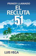 El Recluta 51. Primer Llamado