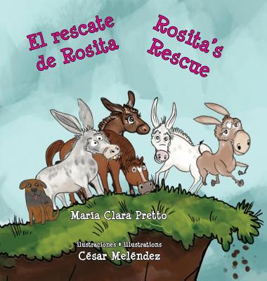 El Rescate de Rosita * Rosita's Rescue - Pretto, Mar?a Clara (Translated by), and Mel?ndez, C?sar (Illustrator)