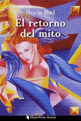 El retorno del mito - Mutti, Solimano (Introduction by), and Fernandez Fernandez, Angel (Translated by), and Nad, Boris