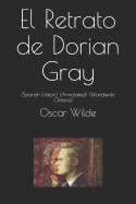 El Retrato de Dorian Gray: (spanish Edition) (Annotated) (Worldwide Classics)