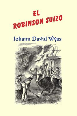 El Robinson Suizo - David Wyss, Johann