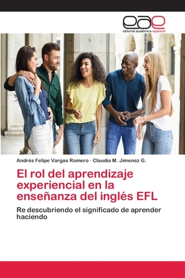 El rol del aprendizaje experiencial en la enseanza del ingl?s EFL - Vargas Romero, Andr?s Felipe, and Jimenez G, Claudia M