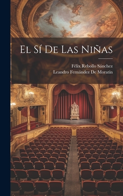 El S De Las Nias - de Moratn, Leandro Fernndez, and Snchez, Flix Rebollo