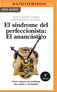 El S?ndrome del Perfeccionista: El Anancstico