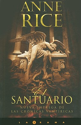 El Santuario - Rice, Anne, Professor, and Batlles, Camila (Translated by), and Tapia, Sonia (Translated by)