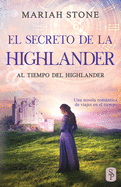 El secreto de la highlander: Una novela romntica de viajes en el tiempo en las Tierras Altas de Escocia