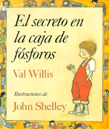 El Secreto En La Caja de Fosforos: Spanish Hardcover Edition of the Secret in the Matchbox - Willis, Val, and Marcuse, Aida E (Translated by), and Ada, Alma Flor (Translated by)