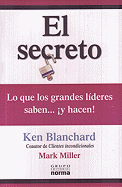 El Secreto: Lo Que los Grandes Lideres Saben... y Hacen