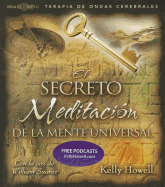 El Secreto Meditacion: de Le Mente Universal