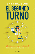 El Segundo Turno Eres Mam Y Trabajas? Elimina Tu Culpa de Dividirte En DOS / Ambitious Like a Mother: Why Prioritizing Your Career Is Good for Your Kids