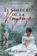 El Sendero de la Venganza: Romance Hist?rico