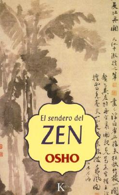 El Sendero del Zen - Osho, and Portillo, Miguel (Translated by)