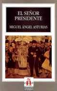 El Senor Presidente - Asturias, Miguel Angel