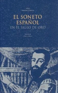 El Soneto Espanol En El Siglo de Oro