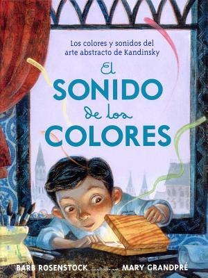 El Sonido de Los Colores - Rosenstock, Barb, and Grandprae, Mary, and Reyes, Christiane