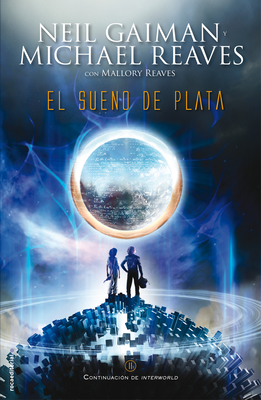 El Sueno de Plata / The Silver Dream - Gaiman, Neil, and Reaves, Michael, and Reaves, Mallory