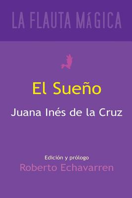 El sueno - Echavarren, Roberto (Editor), and de La Cruz, Juana Ines