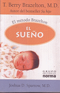 El Sueno - Brazelton, T Berry, M.D., and Sparrow, Joshua D, M.D., and Correa, Maria Mercedes (Translated by)