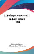 El Sufragio Universal y La Democracia (1888)