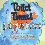 El tnel del inodoro/Toilet Tunnel: Bilingual Book (Spanish and English Edition)