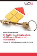 El Taller de Arquitectura del Banco Obrero en Venezuela