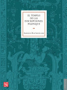 El Templo de las Inscripciones: Palenque