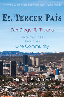 El Tercer Pas: San Diego & Tijuana: Two Countries, Two Cities, One Community - Malone, Michael S