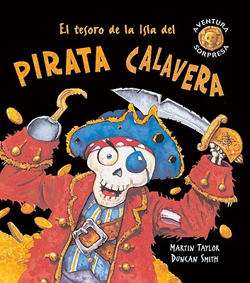 El Tesoro de La Isla del Pirata Calavera - Taylor, Martin, and Smith, Duncan (Illustrator)