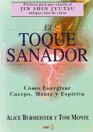 El Toque Sanador - Burmeister, Alice, and Monte, Tom
