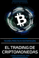 El Trading de Criptomonedas: Teor?a, Prctica y Estrategias