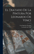 El Tratado de La Pintura Por Leonardo de Vinci