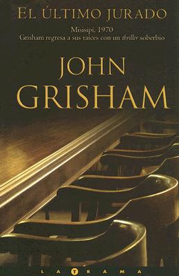 El Ultimo Jurado - Grisham, John