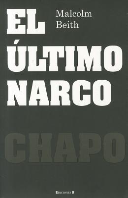 El Ultimo Narco - Beith, Malcolm