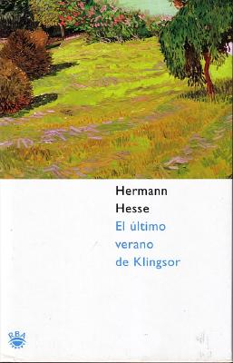 El Ultimo Verano de Klingsor - Hesse, Hermann, and Najmias, Daniel (Translated by), and Gonzalez, Macarena (Translated by)