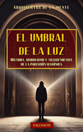 El Umbral de la Luz: Historia, simbolismo y trascendencia de la iniciacin masnica