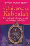 El Universo de la Kabbalah: Una Explicacion Coherente y Accesible del Simbolismo Kabbalistico